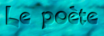 Le poète