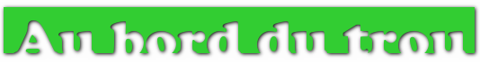 Au bord du trou